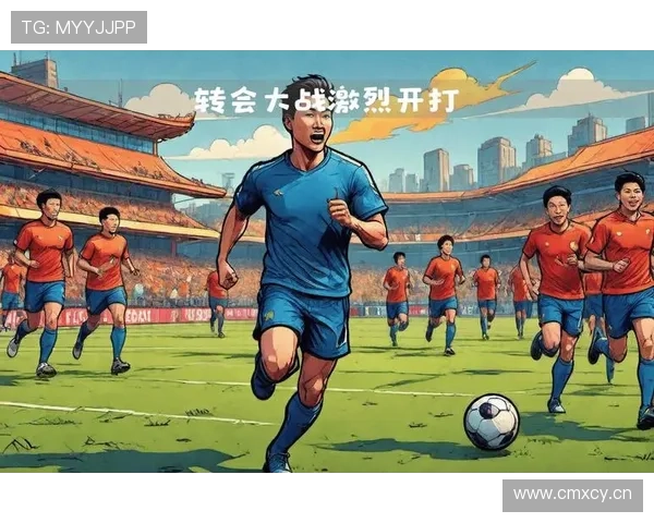 多支豪门争抢当红球星夏季转会风云再起揭秘联盟布局全面解析动向